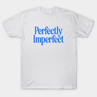 Perfectly Imperfect - Blue T-Shirt